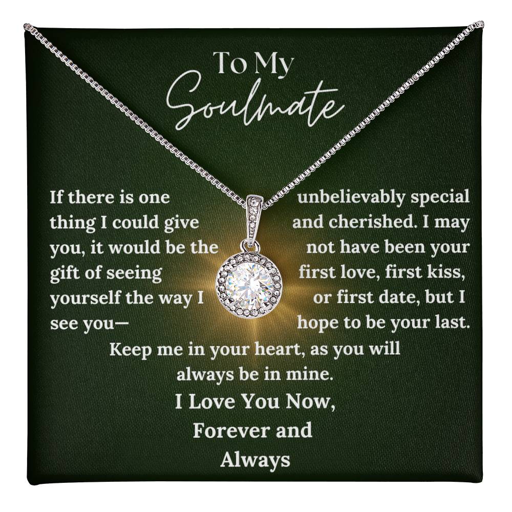 To My Soulmate - In Your Heart - Eternal Hope Necklace