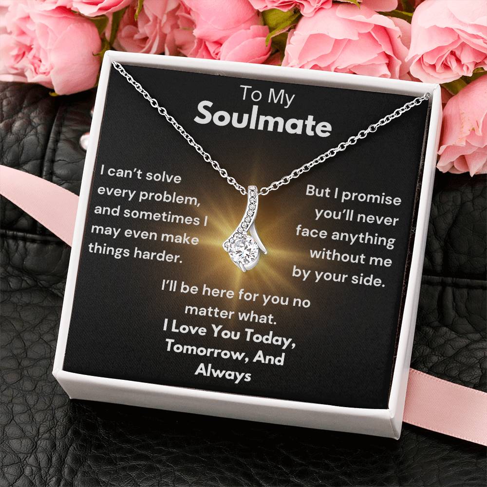 To My Soulmate - By Your Side - Alluring Beauty Necklace