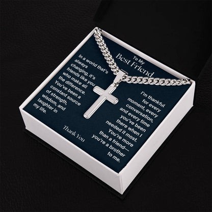 To My Best Friend - Source of Strength - Cuban Chain with Artisan Cross Necklace