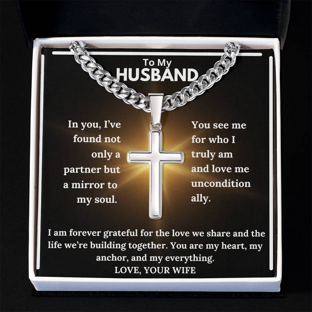 To My Husband - Mirror To My Soul - Cuban Chain with Artisan Cross Necklace