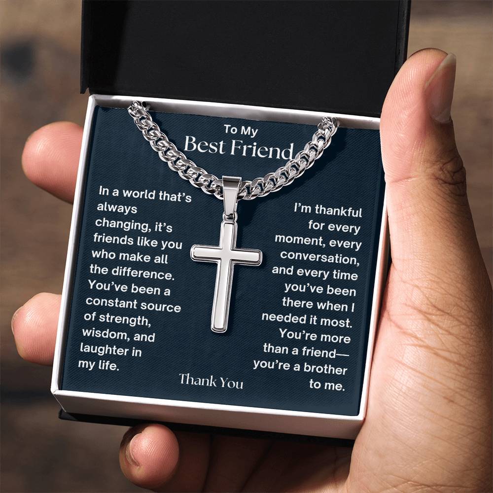 To My Best Friend - Source of Strength - Cuban Chain with Artisan Cross Necklace