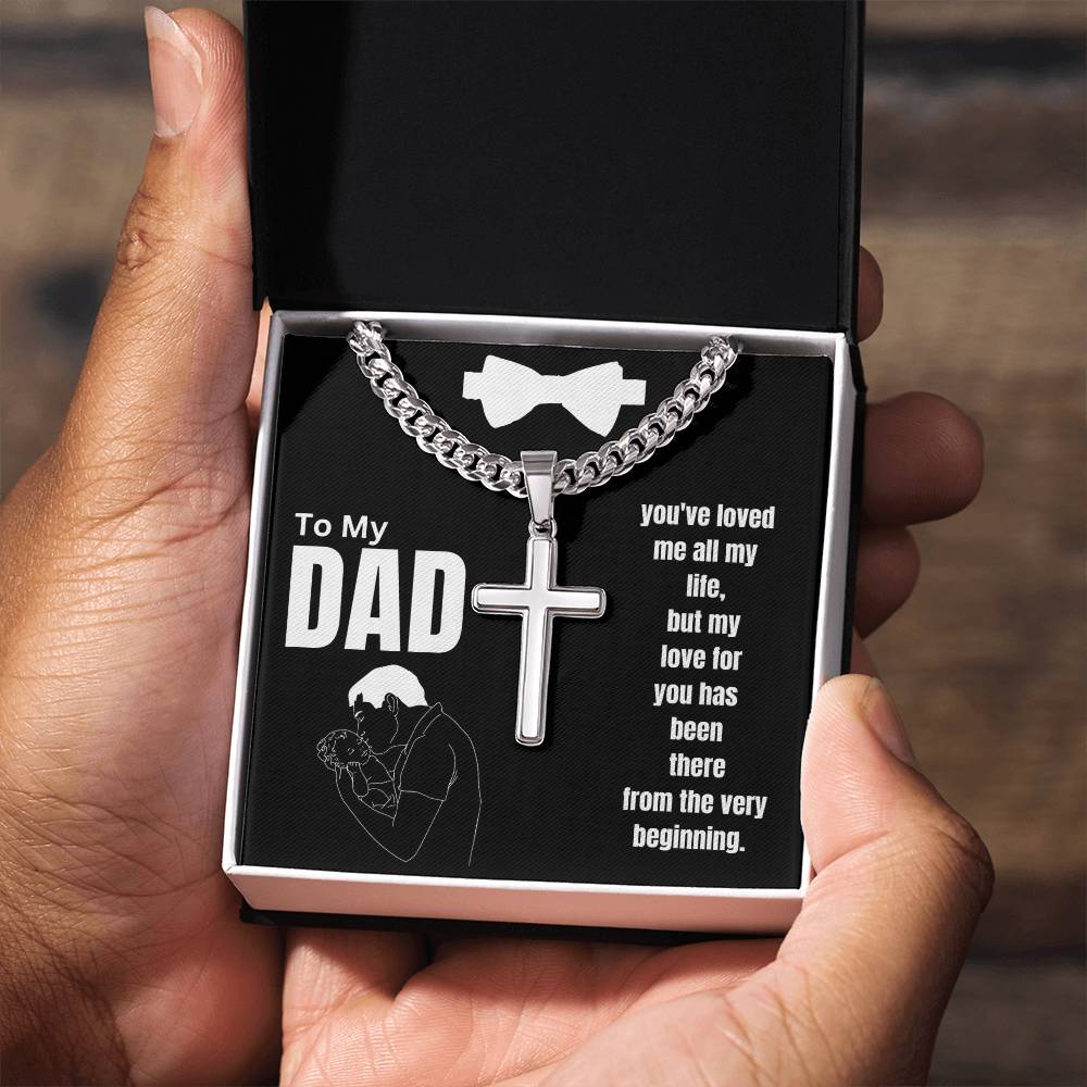 To My Dad - All My Life - Cuban Chain with Artisan Cross Necklace