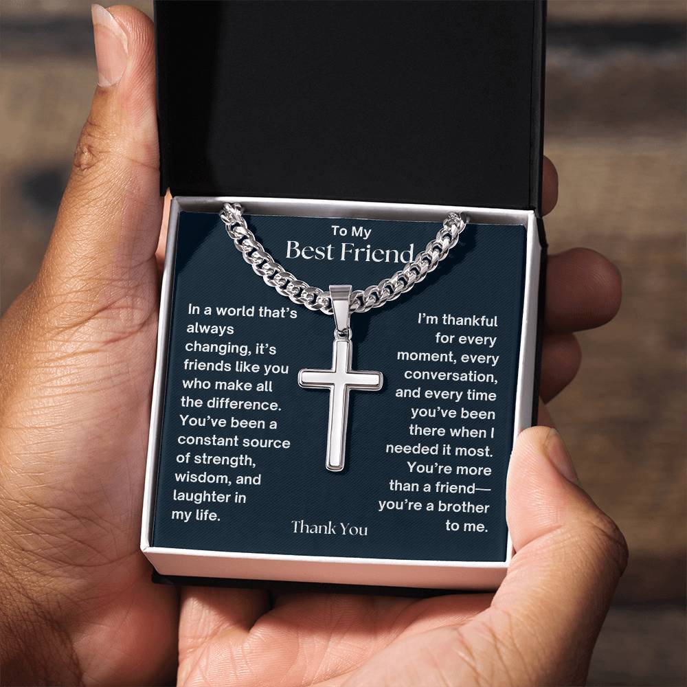 To My Best Friend - Source of Strength - Cuban Chain with Artisan Cross Necklace