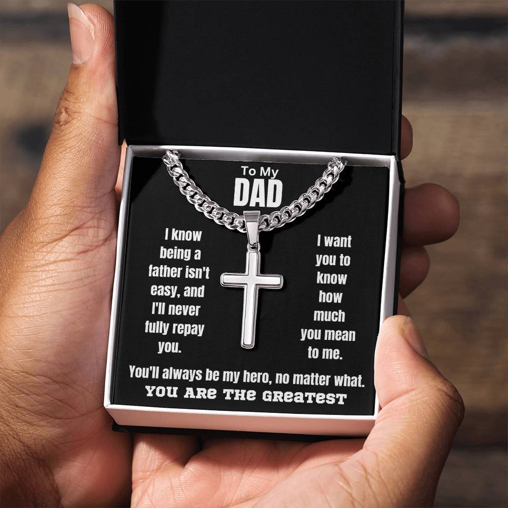 To My Dad - My Hero - Cuban Chain with Artisan Cross Necklace