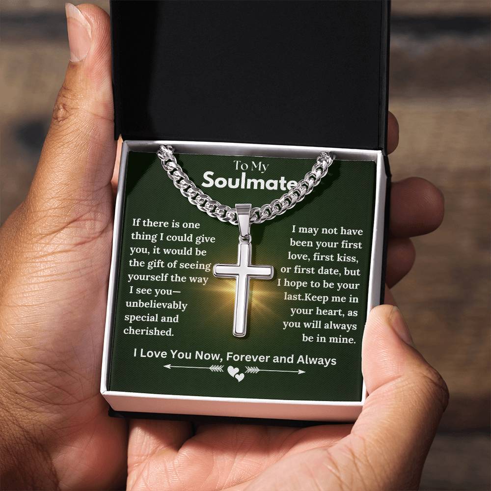 To My Soulmate - Special - Cuban Chain with Artisan Cross Necklace