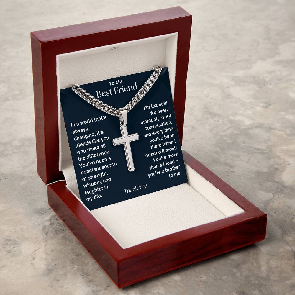 To My Best Friend - Source of Strength - Cuban Chain with Artisan Cross Necklace