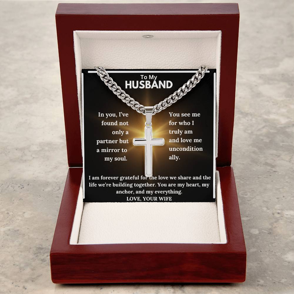 To My Husband - Mirror To My Soul - Cuban Chain with Artisan Cross Necklace