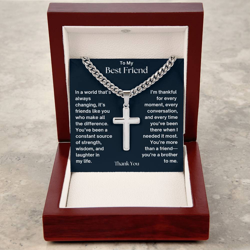 To My Best Friend - Source of Strength - Cuban Chain with Artisan Cross Necklace