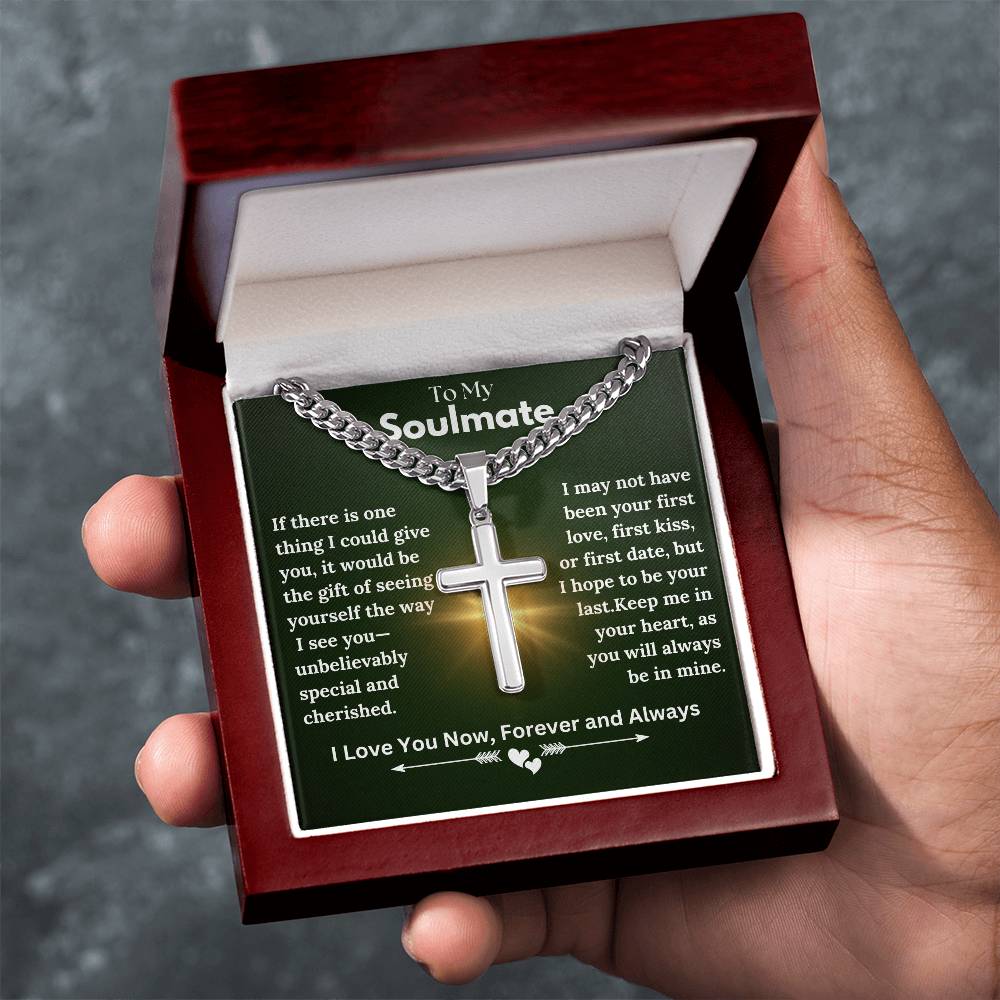 To My Soulmate - Special - Cuban Chain with Artisan Cross Necklace