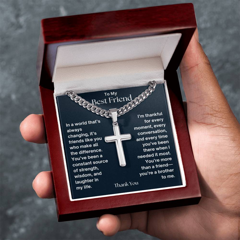 To My Best Friend - Source of Strength - Cuban Chain with Artisan Cross Necklace