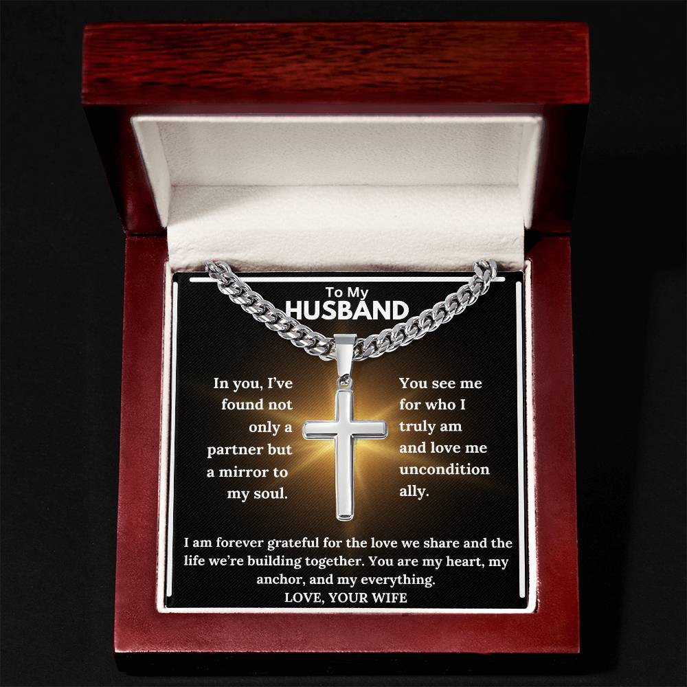 To My Husband - Mirror To My Soul - Cuban Chain with Artisan Cross Necklace