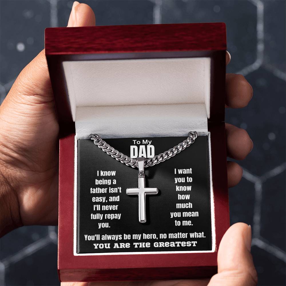 To My Dad - My Hero - Cuban Chain with Artisan Cross Necklace