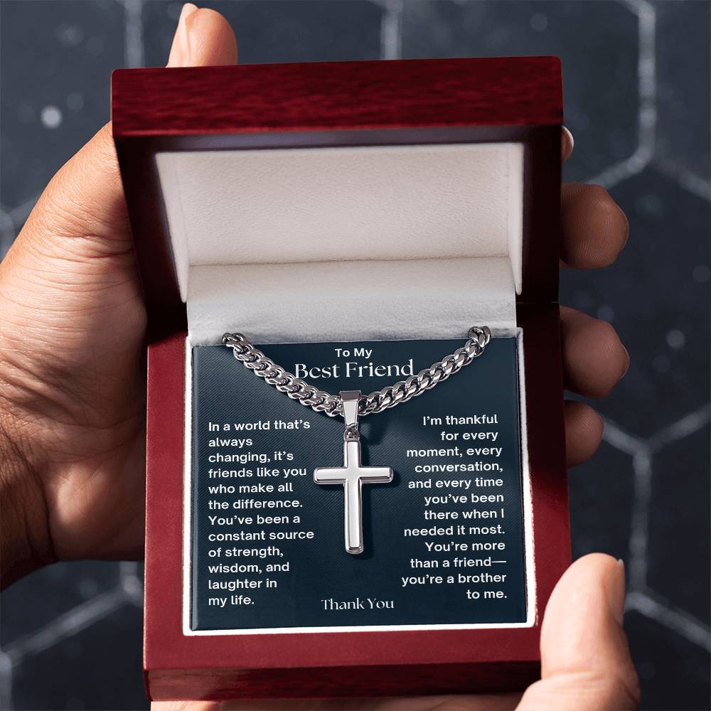 To My Best Friend - Source of Strength - Cuban Chain with Artisan Cross Necklace