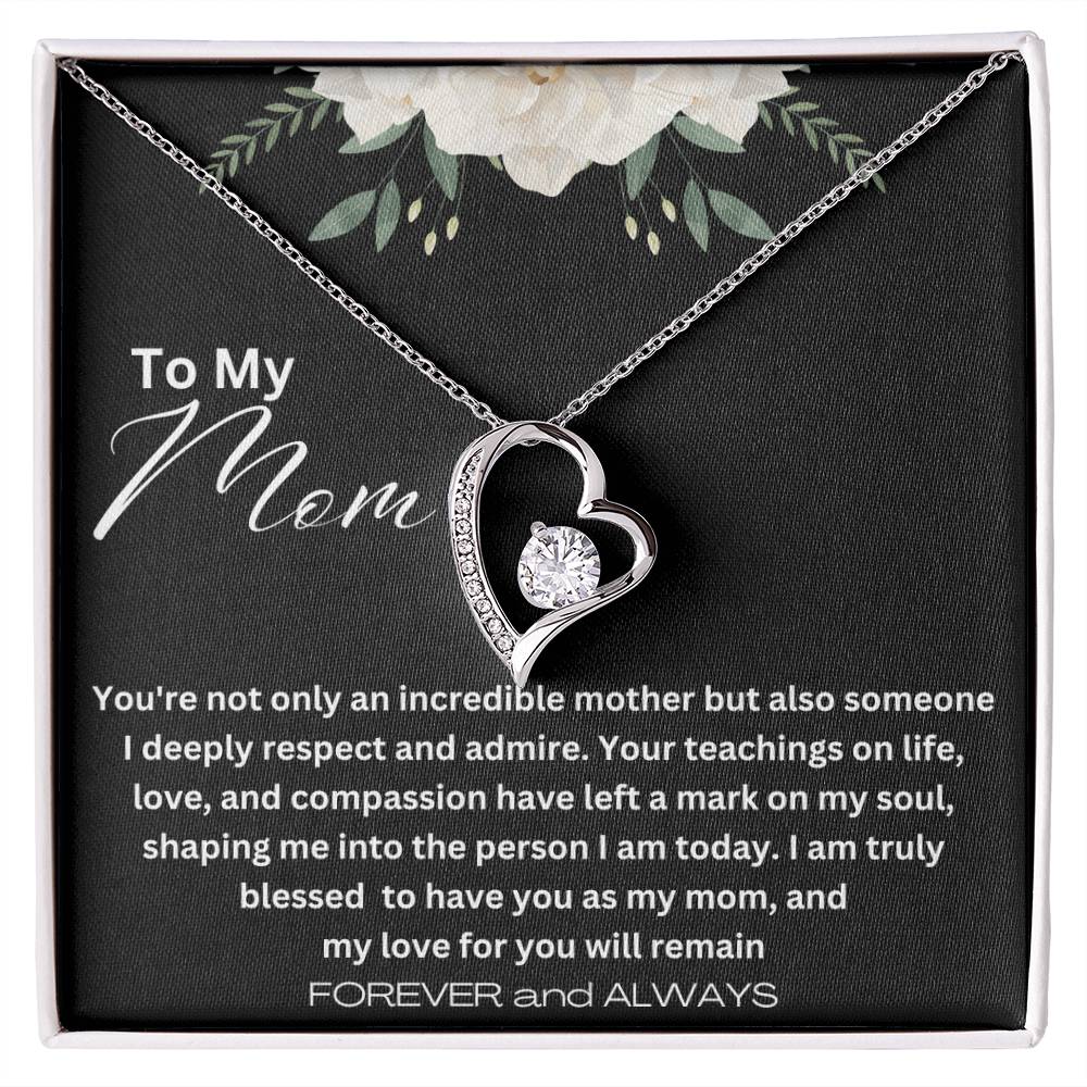 To My Mom - Life, Love and Compassion - Forever Love Necklace