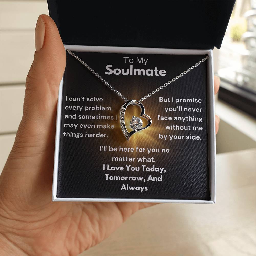 To My Soulmate - Here For You - Forever Love Necklace