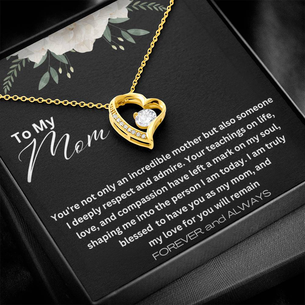 To My Mom - Life, Love and Compassion - Forever Love Necklace